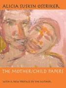 The Mother/Child Papers: With a New Preface by the Author