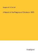 A Record of the Progress of Cholera in 1870