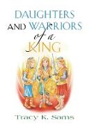Daughters and Warriors of a King