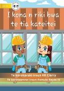 I Can Be A Builder - I kona n riki bwa te tia kateitei (Te Kiribati)