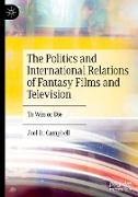 The Politics and International Relations of Fantasy Films and Television