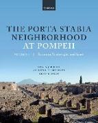 The Porta Stabia Neighborhood at Pompeii Volume I