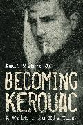 Becoming Kerouac