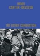 Henri Cartier-Bresson: The Other Coronation