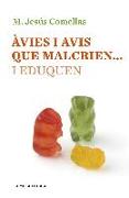 Àvies i avis que malcrien... i eduquen