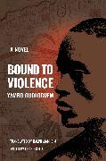 Bound to Violence