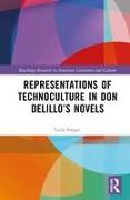 Representations of Technoculture in Don DeLillo’s Novels