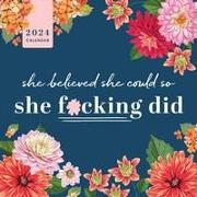 2024 She Believed She Could So She F*cking Did Wall Calendar