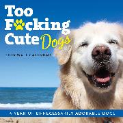 2024 Too F*cking Cute Dogs Wall Calendar