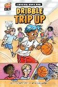 Dribble Trip Up: A Basketball Graphic Novel
