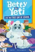 Betty the Yeti and the First Day of School