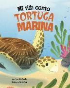 Mi Vida Como Tortuga Marina