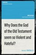 Why Does the God of the Old Testament Seem So Violent and Hateful?