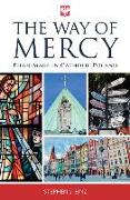 The Way of Mercy: Pilgrimage in Catholic Poland