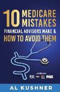 10 Medicare Mistakes Financial Advisors Make and How to Avoid Them