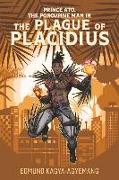 The Plague of Placidius: Volume 1