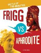 Frigg vs. Aphrodite
