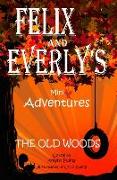 Felix and Everly's Mini Adventures: The Old Woods