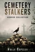 Cemetery Stalkers: Horror Collection