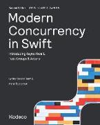 Modern Concurrency in Swift (Second Edition): Introducing Async/Await, Task Groups & Actors
