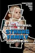 Strong Family: A Foundation of Rock - The Family Repair Manual