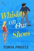 Whiskey on Our Shoes