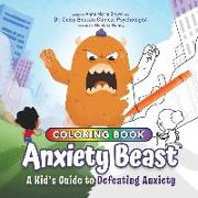 Anxiety Beast: A Kid's Guide to Defeating Anxiety, Coloring Book Edition