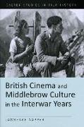 British Cinema and Middlebrow Culture in the Interwar Years