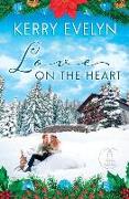 Love on the Heart: A Sweet Small-Town Second Chance Christmas Romance