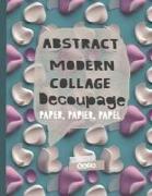 Abstract Modern Collage Decoupage Paper: Print and Pattern Illustrated paper