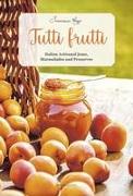 Tutti Frutti: Italian Artisanal Jams, Marmalades, and Preserves