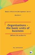 Organisations - The Basic Units of Business