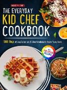 The Everyday Kid Chef Cookbook: 1000 Days of Easy and Fulfilling Step-by-step Recipes and Essential Kitchen Knowledge Handbook to Inspire Young CooksF