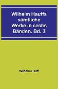 Wilhelm Hauffs sämtliche Werke in sechs Bänden. Bd. 3