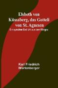 Elsbeth von Küssaberg, das Gotteli von St. Agnesen, Ein episches Gedicht aus dem Kletgau