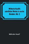 Wilhelm Hauffs sämtliche Werke in sechs Bänden. Bd. 2