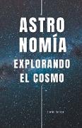 Astronomía, explorando el cosmo