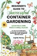 Beginner's Guide to Successful Container Gardening