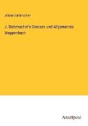 J. Siebmacher's Grosses und Allgemeines Wappenbuch