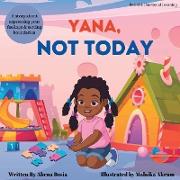 Yana, Not Today