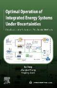 Optimal Operation of Integrated Energy Systems Under Uncertainties