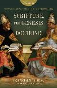 Scripture, the Genesis of Doctrine: Doctrine and Scripture in Early Christianity, Vol 1