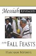 Messiah Revealed in the Fall Feasts