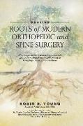 Healing: The Roots of Modern Orthopedics and Spine Surgery