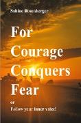 For Courage Conquers Fear