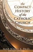 The Compact History of the Catholic Church: Revised Edition