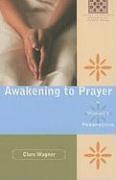 Awakening to Prayer: A Woman's Perspective: A Woman's Perspective