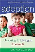 Adoption: Choosing It, Living It, Loving It