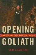 Opening Goliath: Danger and Discovery in Caving