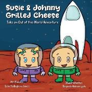 Susie & Johnny Grilled Cheese Go on an Out of This World Adventure